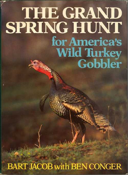 【古本】 The Grand Spring Hunt: For America's Wild Turkey Gobbler - Bart Conger, Ben; Jacob (New Win Pub) 【紙書籍】 0832903949