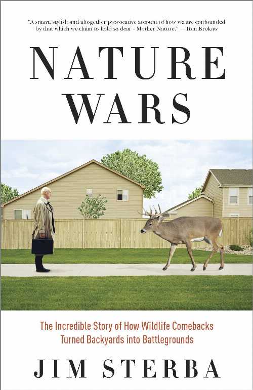 【古本】 Nature Wars: The Incredible Story of How Wildlife Comebacks Turned Backyards into Battlegrounds - Jim Sterba (Crown) 【紙書籍】 9780307341976