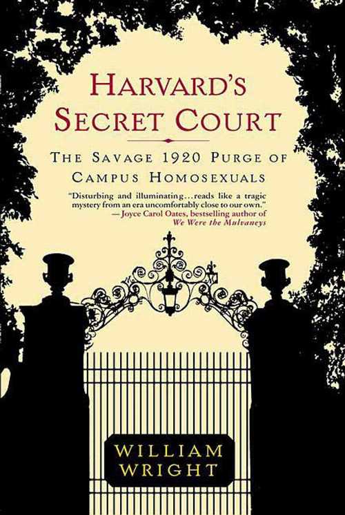 【古本】 Harvard's Secret Court: The Savage 1920 Purge of Campus Homosexuals - William Wright (S..