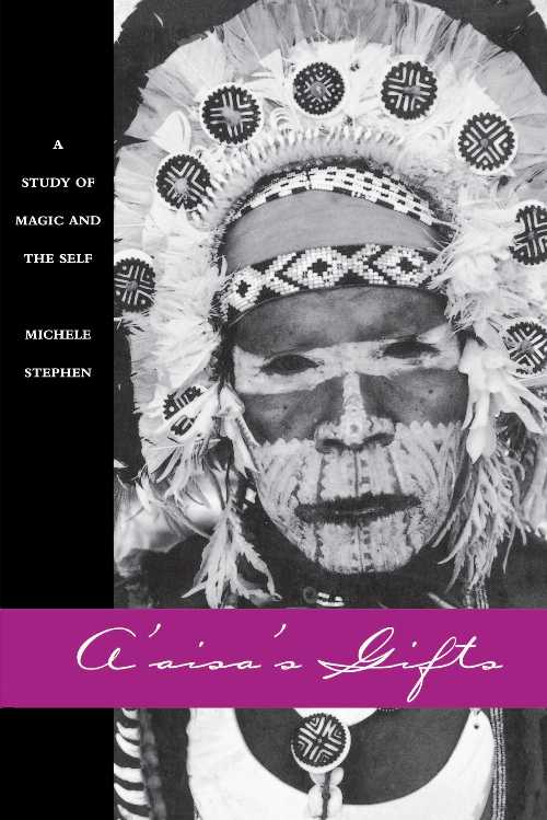 【古本】 A'Aisa's Gifts: A Study of Magic and the Self - Michele Stephen (University of California Press) 【紙書籍】 9780520088290
