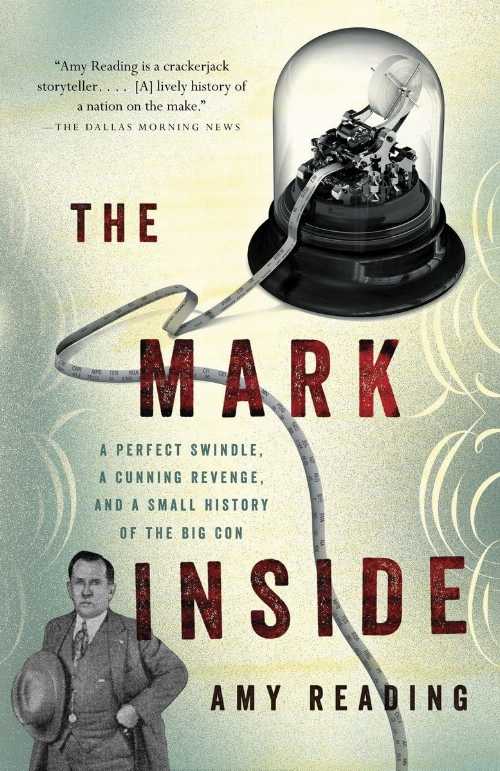 【古本】 Mark Inside: A Perfect Swindle, a Cunning Revenge, and a Small History of the Big Con - Amy Reading (Knopf Doubleday Publishing Group) 【紙書籍】 9780307473592