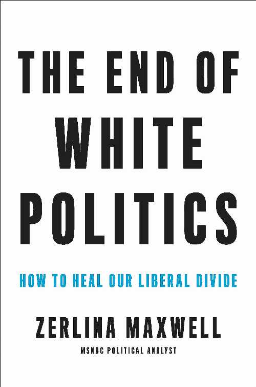 【古本】 End of White Politics: How to Heal Our Liberal Divide - Zerlina Maxwell (Legacy Lit) 【紙書籍】 9780306873614