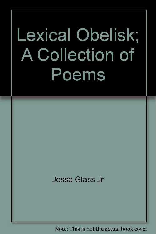 【古本】 Lexical Obelisk: Poems (SIGNED by author) - Jesse Jr. (Introduction by Robert Peters) Glass (Cordelia Press) 【紙書籍】 0962749508