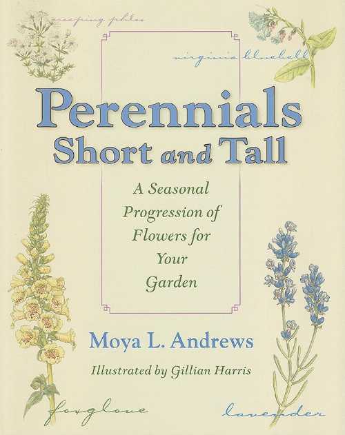 【古本】 Perennials Short and Tall: A Seasonal Progression of Flowers for Your Garden - Moya L Andrews (Quarry Books) 【紙書籍】 9780253219763