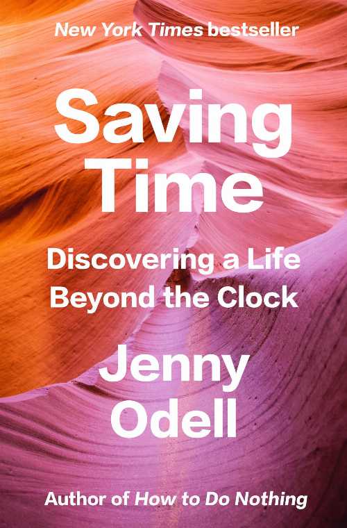 【古本】 Saving Time: Discovering a Life Beyond the Clock - Jenny Odell (Random House) 【紙書籍】 9780593242704