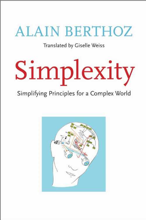 Roundabout Books㤨֡ڸܡ Simplexity: Simplifying Principles for a Complex World - Alain Berthoz (Yale University Press ڻҡ 9780300169348פβǤʤ3,836ߤˤʤޤ