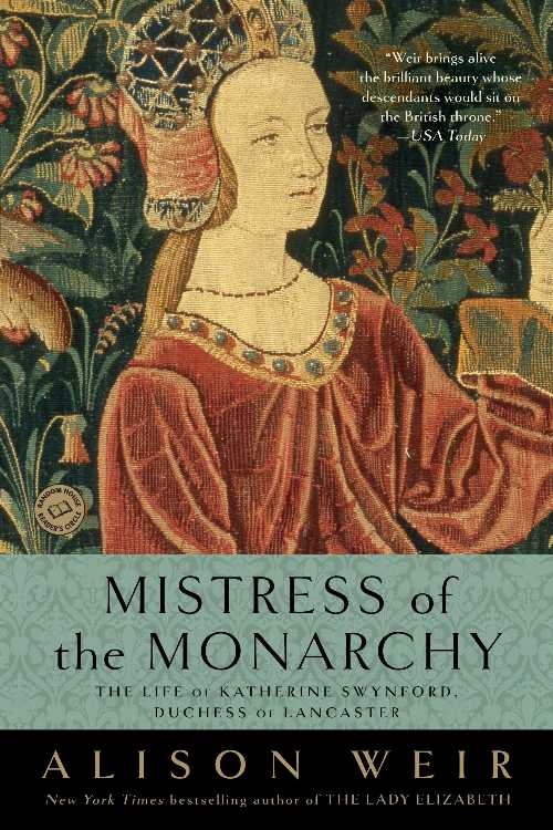 【古本】 Mistress of the Monarchy: The Life of Katherine Swynford, Duchess of Lancaster - Alison Weir (Random House Publishing Group) 【紙書籍】 9780345453242