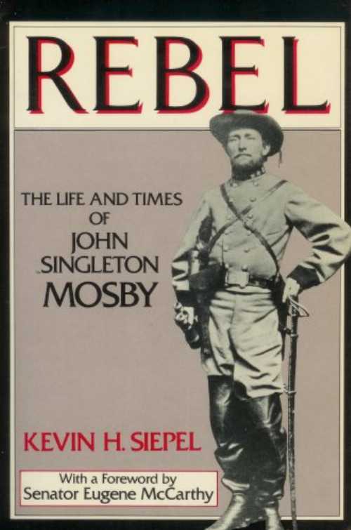 【古本】 Rebel: The Life and Times of John Singleton Mosby - Kevin H Siepel (St Martins Pr) 【紙書籍】 0312015070