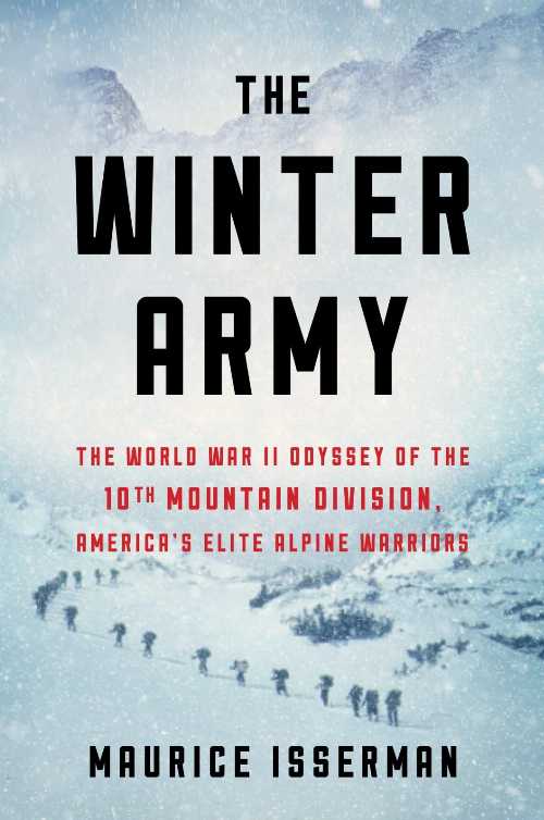 【古本】 Winter Army: The World War II Odyssey of the 10th Mountain Division, America's Elite Alpine Warriors - Maurice Isserman (Mariner Books) 【紙書籍】 9781328871435