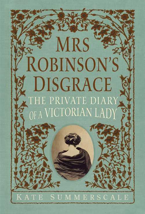 【古本】 Mrs. Robinson's Disgrace: The Private Diary of a Victorian Lady - Kate Summerscale (Bloomsbury USA) 【紙書籍】 9781608199136