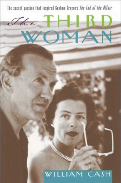 【古本】 Third Woman: The Secret Passion That Inspired "The End of the Affair" - William Cash (Carroll & Graf Pub) 【紙書籍】 9780786708123