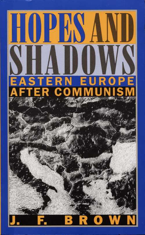 【古本】 Hopes and Shadows: Eastern Europe After Communism - J F Brown (Duke University Press) 【紙書籍】 9780822314646