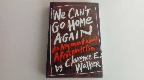 【古本】 We Can't Go Home Again: An Argument About Afrocentrism - Clarence E. Walker (Oxford University Press) 【紙書籍】 9780195095715