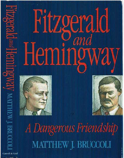 【古本】 Fitzgerald and Hemingway: A Dangerous Friendship (Carroll & Graf) - Matthew J Bruccoli (Carroll & Graf Pub) 【紙書籍】 9780786700776
