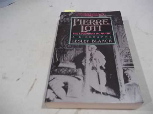 【古本】 Pierre Loti: The Legendary Romantic - Lesley Blanch (Carroll & Graf Pub) 【紙書籍】 0881841188