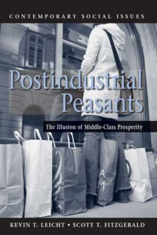 【古本】 Postindustrial Peasants: The Illusion of Middle-Class Prosperity - Kevin T Leicht (Worth Publishers) 【紙書籍】 9780716757658