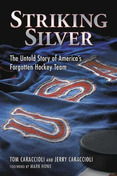 【古本】 Striking Silver: The Untold Story of America's Forgotten Hockey Team - Tom Caraccioli (Sports Publishing LLC) 【紙書籍】 9781596700789