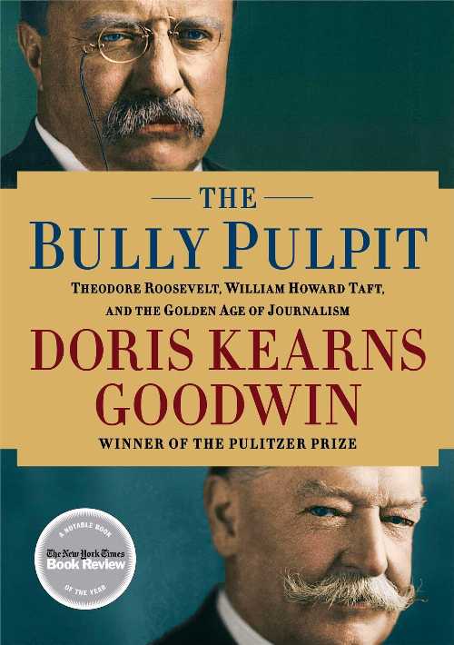【古本】 Bully Pulpit: Theodore Roosevelt, William Howard Taft, and the Golden Age of Journalism - Doris Kearns Goodwin (Simon & Schuster) 【紙書籍】 9781416547860
