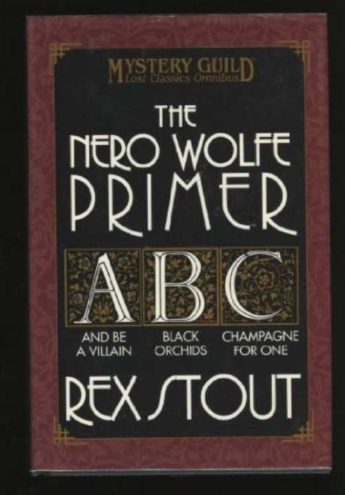 【古本】 The Nero Wolf Primer: And Be A Villain / Black Orchids / Champagne for One - Rex Stout (Mystery Guild) 【紙書籍】 9780739420102