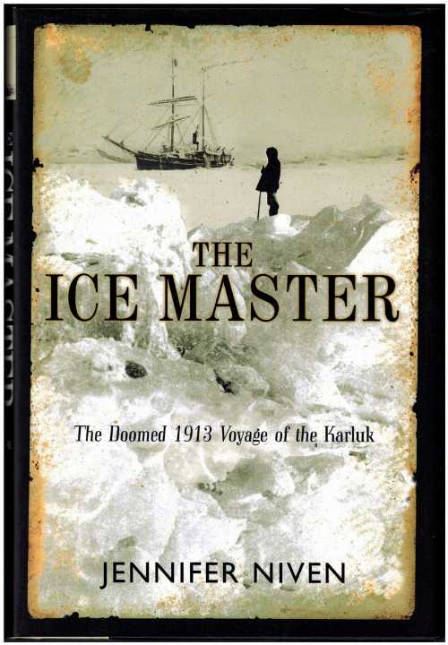 【古本】 Ice Master: The Doomed 1913 Voyage of the Karluk - Jennifer Niven (Hyperion) 【紙書籍】..