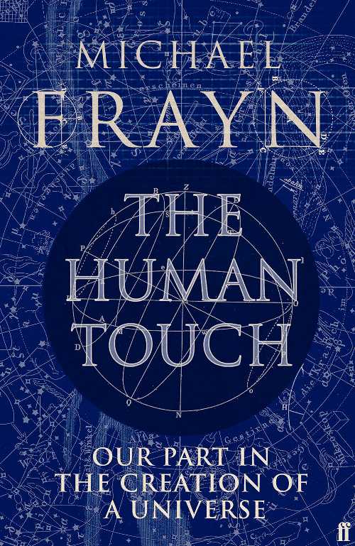 【古本】 THE HUMAN TOUCH: OUR PART IN THE CREATION OF A UNIVERSE by MICHAEL FRAYN (2006) Hardcover - Michael Frayn (Faber & Faber) 【紙書籍】 9780571232178