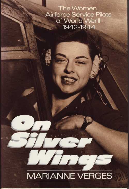【古本】 On Silver Wings: The Women Airforce Service Pilots of World War II - Marianne Verges (Ballantine Books) 【紙書籍】 9780345365347