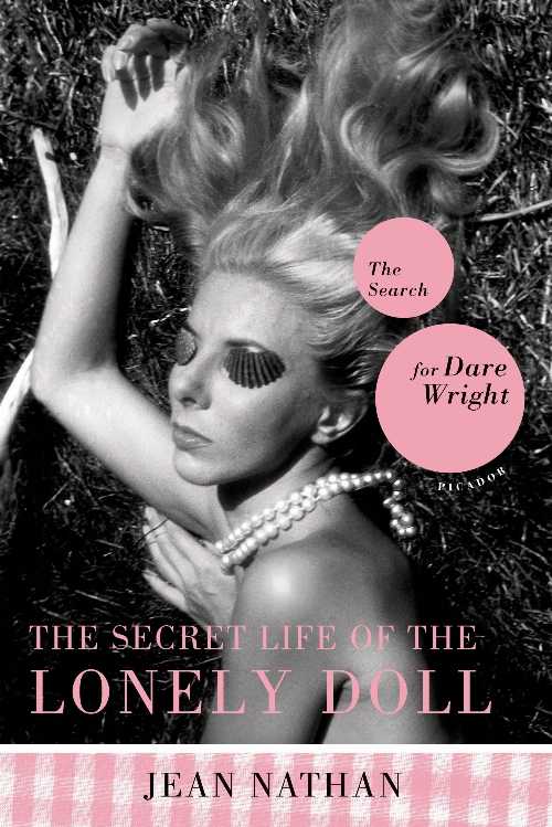 【古本】 Secret Life of the Lonely Doll: The Search for Dare Wright - Jean Nathan (Picador) 【紙書籍】 9780312424923