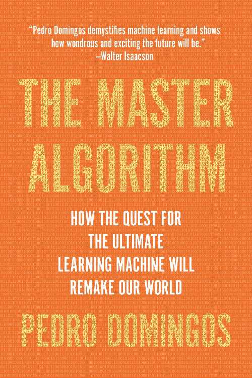 【古本】 Master Algorithm: How the Quest for the Ultimate Learning Machine Will Remake Our World - Pedro Domingos (Basic Books) 【紙書籍】 9780465094271