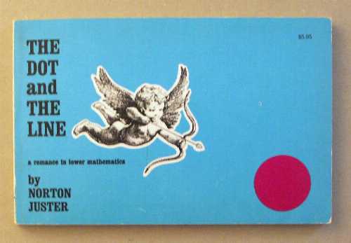 【古本】 Dot and the Line: Romance in Lower Mathematics - Norton Juster (Random House) 【紙書籍】 9780394733524