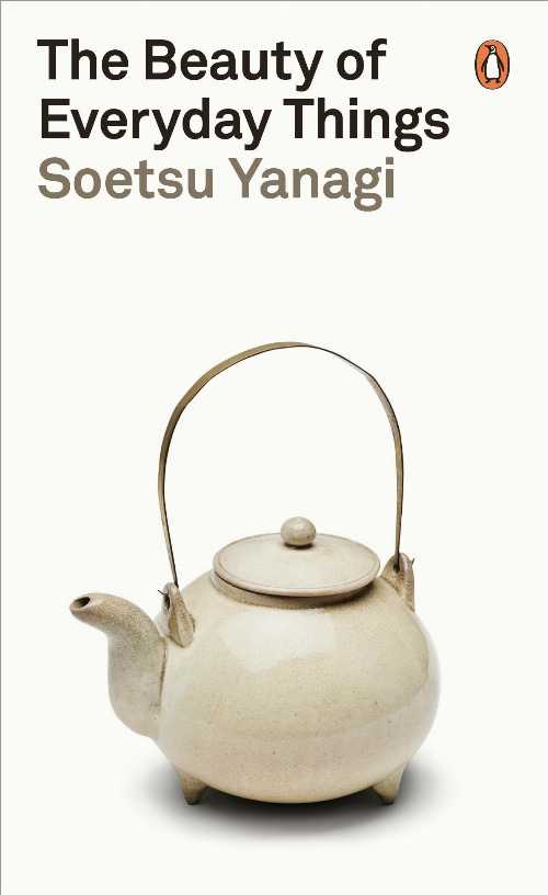 The Beauty of Everyday Things - Soetsu Yanagi (Penguin Classics) 【紙書籍】 9780241366356