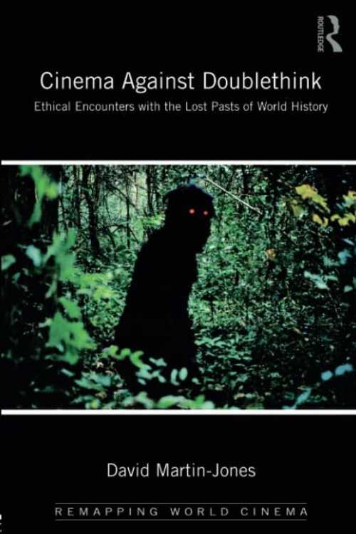 【古本】 Cinema Against Doublethink: Ethical Encounters with the Lost Pasts of World History - D..