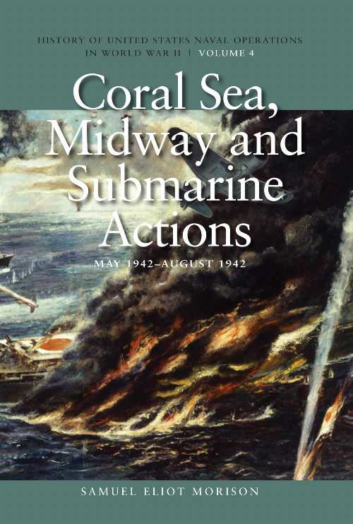 【古本】 Coral Sea, Midway and Submarine Actions, May 1942-August 1942: History of United States..