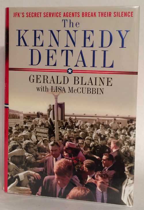 【古本】 Kennedy Detail: JFK's Secret Service Agents Break Their Silence - Gerald Blaine (Galler..