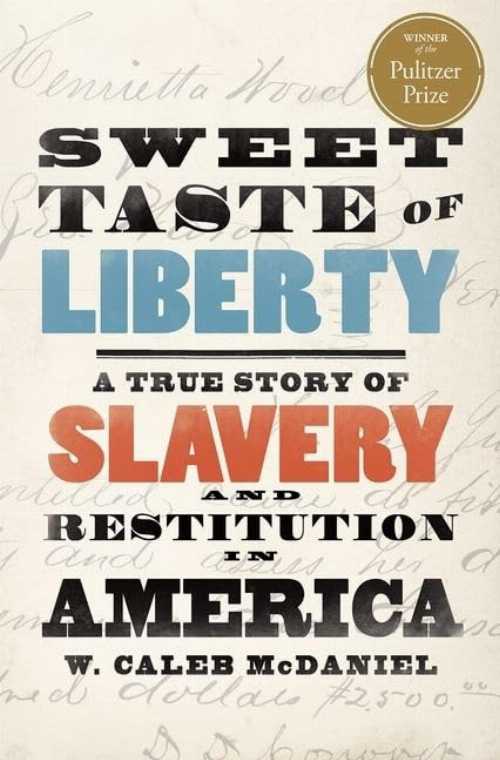 【古本】 Sweet Taste of Liberty: A True Story of Slavery and Restitution in America - W Caleb Mc..