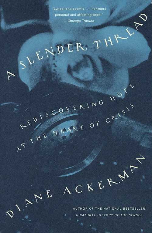【古本】 Slender Thread: Rediscovering Hope at the Heart of Crisis - Diane Ackerman (Knopf Doubleday Publishing Group) 【紙書籍】 9780679771333