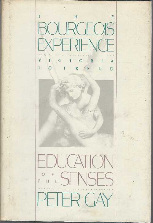 【古本】 The Bourgeois Experience: Victoria to FreudVolume 1: ^BEducation of the Senses^R - Peter Gay (Oxford University Press) 【紙書籍】 0195033523