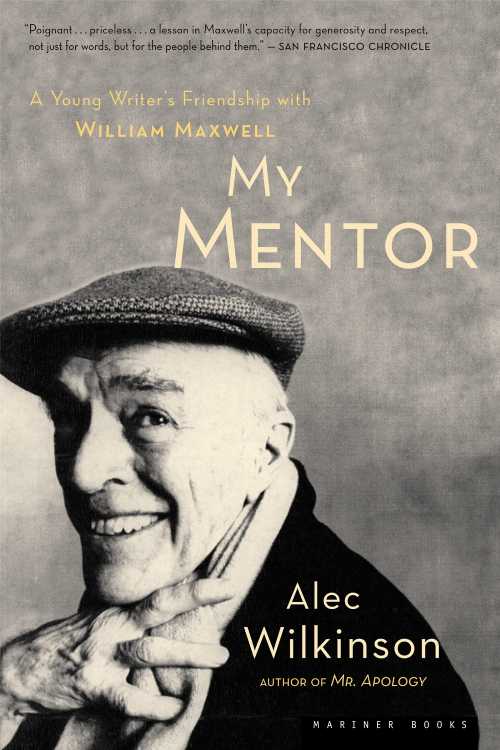 【古本】 My Mentor: A Young Writer's Friendship with William Maxwell - Alec Wilkinson (Mariner Books) 【紙書籍】 9780618382699