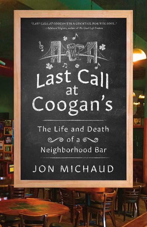 【古本】 Last Call at Coogan's: The Life and Death of a Neighborhood Bar - Jon Michaud (St. Mart..