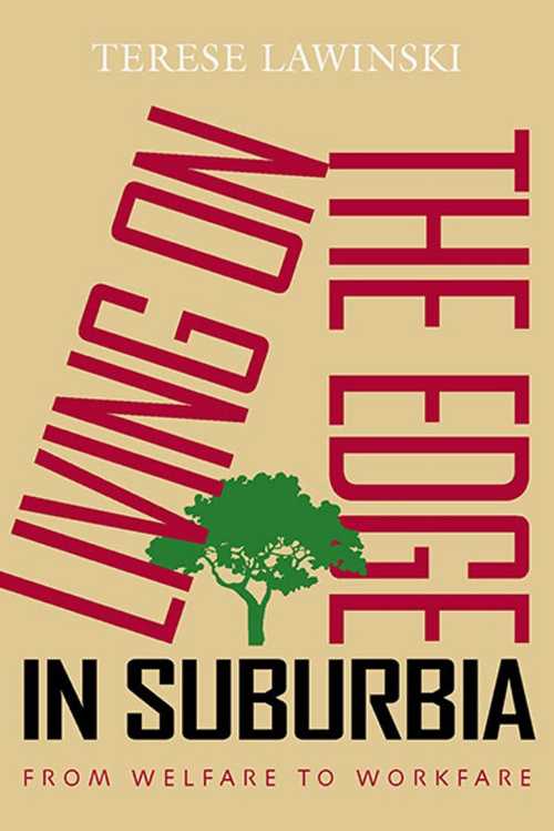 【古本】 Living on the Edge in Suburbia: From Welfare to Workfare - Terese Lawinski (Vanderbilt ..