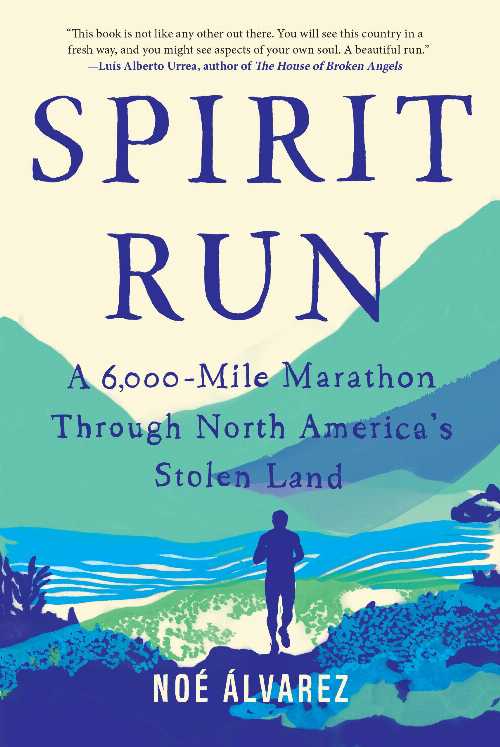 【古本】 Spirit Run: A 6,000-Mile Marathon Through North America's Stolen Land - Noe Alvarez (Ca..