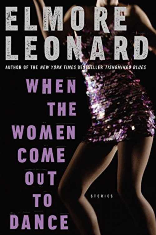 【古本】 When the Women Come Out to Dance: Stories - Elmore Leonard (Mariner Books) 【紙書籍】 0060083972