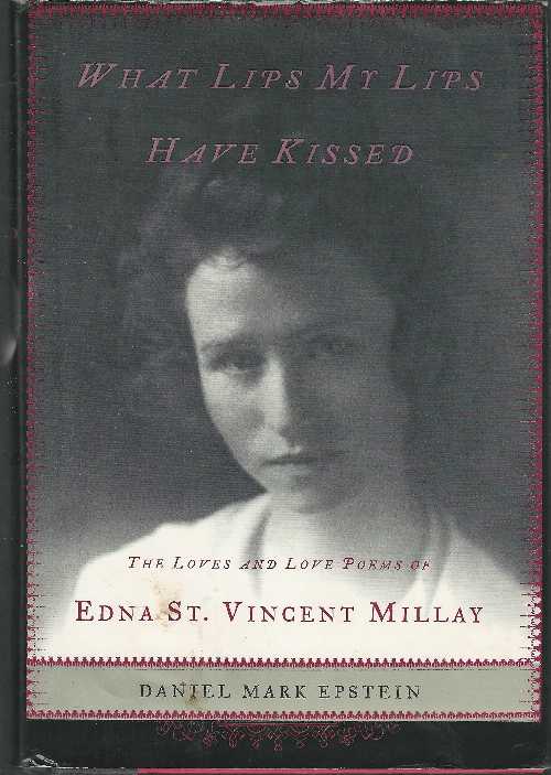 【古本】 What Lips My Lips Have Kissed: The Loves and Love Poems of Edna St. Vincent Millay - Daniel Mark Epstein (Henry Holt and Co.) 【紙書籍】 9780805067279