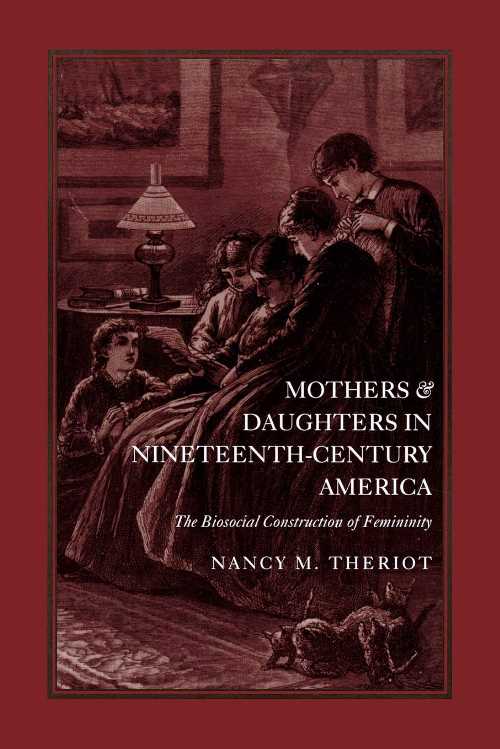 【古本】 Mothers and Daughters in 19c..-Pa (Revised) - Nancy M Theriot (University Press of Kentucky) 【紙書籍】 9780813108582