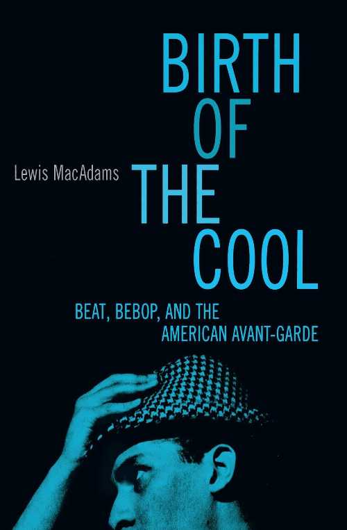 【古本】 Birth of the Cool: Beat, Bebop, and the American Avant Garde - Lewis MacAdams (Free Press) 【紙書籍】 9780684813547