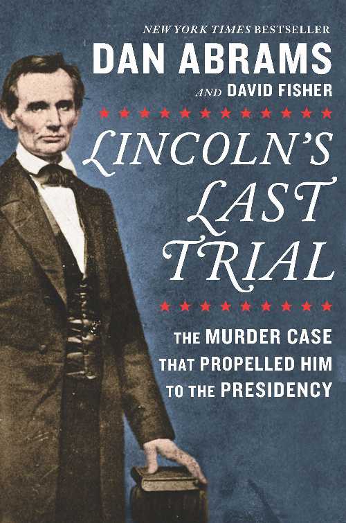 【古本】 Lincoln's Last Trial: The Murder Case That Propelled Him to the Presidency - David Fisher (Hanover Square Press) 【紙書籍】 9781335424693