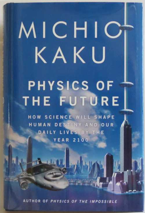 【古本】 Physics of the Future: How Science Will Shape Human Destiny and Our Daily Lives by the Year 2100 - Michio Kaku (Doubleday) 【紙書籍】 9780385530804