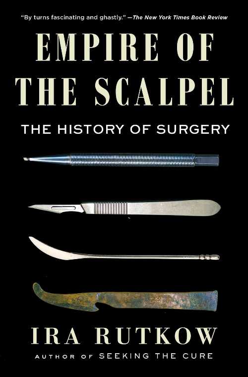 【古本】 Empire of the Scalpel: The History of Surgery - Ira Rutkow (Scribner) 【紙書籍】 9781501163753