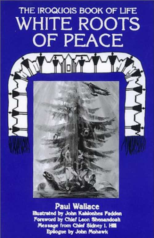 【古本】 White Roots of Peace: The Iroquois Book of Life (Revised) - Paul Wallace (Clear Light Publishers) 【紙書籍】 9780940666306