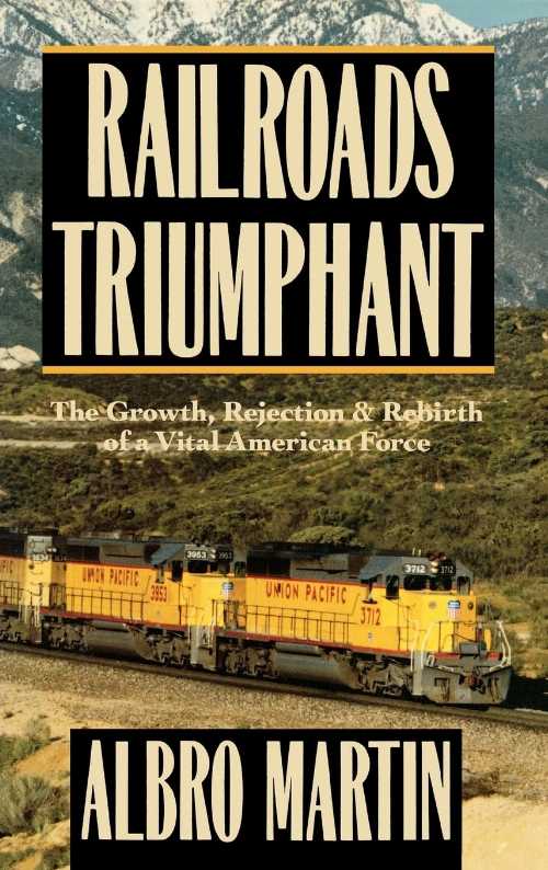 【古本】 Railroads Triumphant: The Growth, Rejection, and Rebirth of a Vital American Force - Al..
