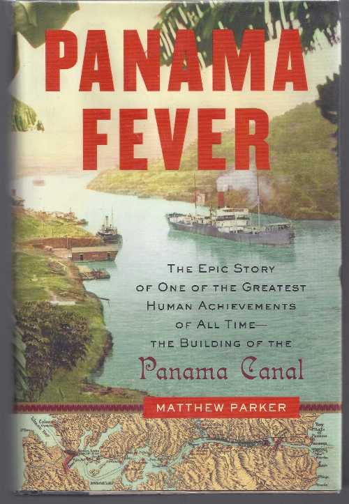 【古本】 Panama Fever: The Epic Story of One of the Greatest Human Achievements of All Time-- The Building of the Panama Canal - Matthew Parker (Doubleday) 【紙書籍】 9780385515344
